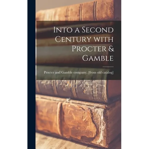 Into a Second Century With Procter & Gamble