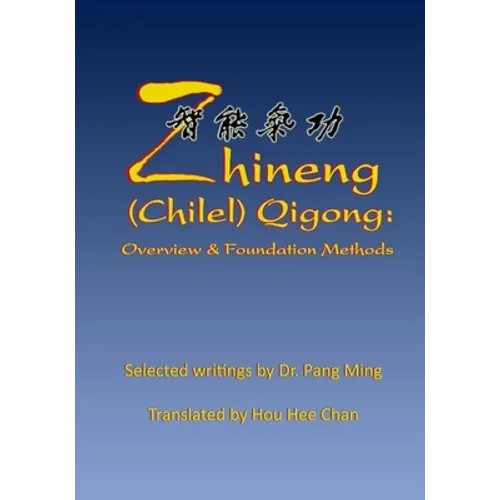 Zhineng (Chilel) Qigong: Overview and Foundation Methods