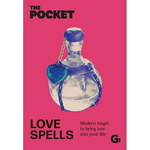 The Pocket Love Spells: Modern Magic to Bring Love Into Your Life