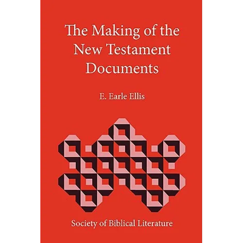 The Making of the New Testament Documents