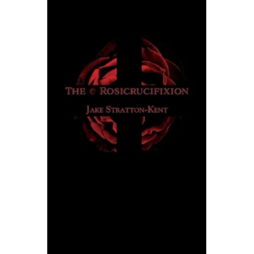 The Rosicrucifixion