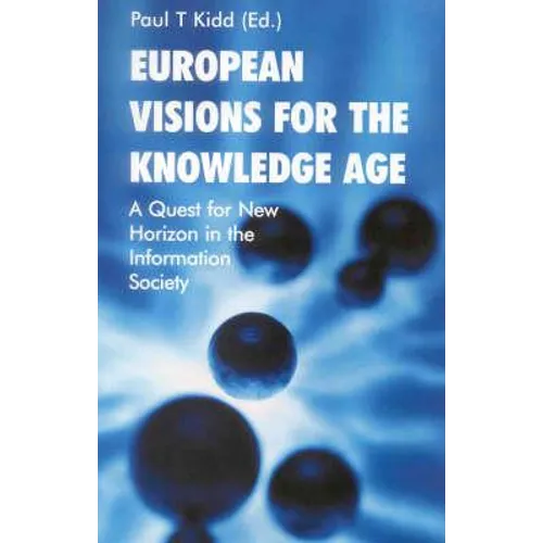 European Visions for the Knowledge Age: A Quest for New Horizons in the Information Society