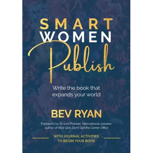 Smart Women Publish: Write the book that expands your world