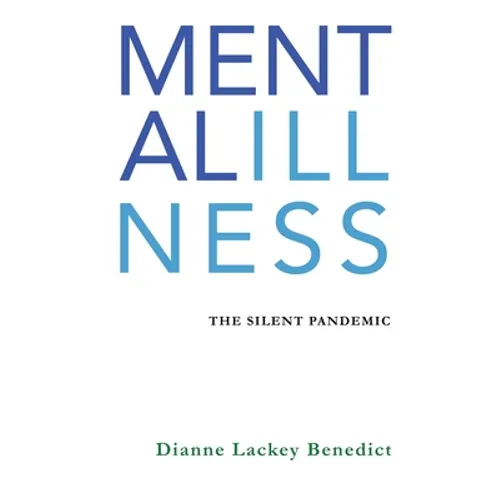 Mental Illness: The Silent Pandemic