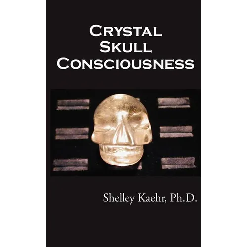 Crystal Skull Consciousness