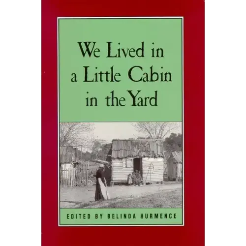 We Lived in a Little Cabin in the Yard: Personal Accounts of Slavery in Virginia