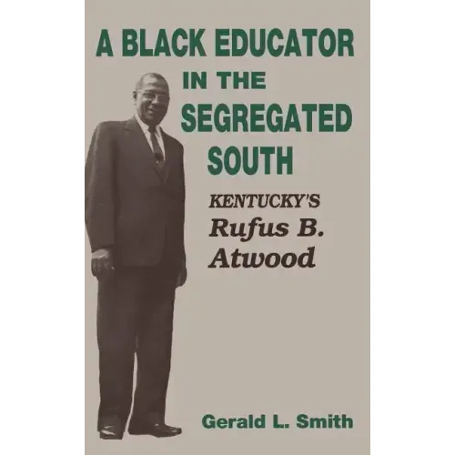 A Black Educator in the Segregated South: Kentucky's Rufus B. Atwood
