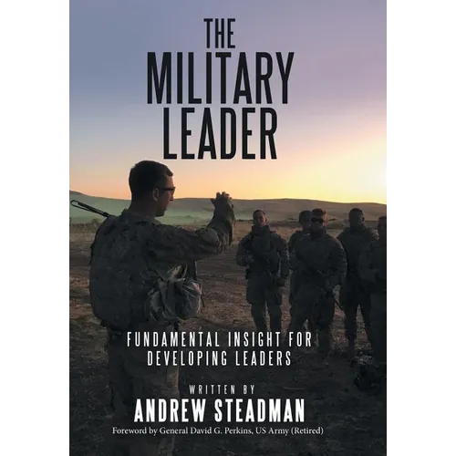 The Military Leader: Fundamental Insight for Developing Leaders