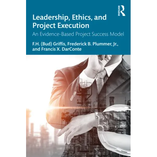 Leadership, Ethics, and Project Execution: An Evidence-Based Project Success Model