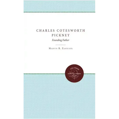 Charles Cotesworth Pinckney: Founding Father