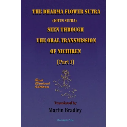 THE DHARMA FLOWER SUTRA (Lotus Sutra) SEEN THROUGH THE ORAL TRANSMISSION OF NICHIREN [I]