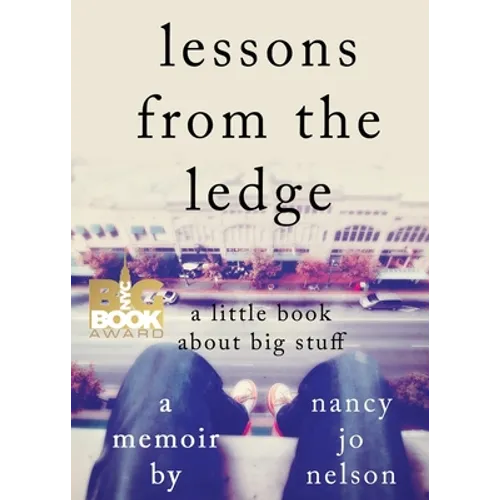 Lessons from the Ledge: A Little Book About Big Stuff