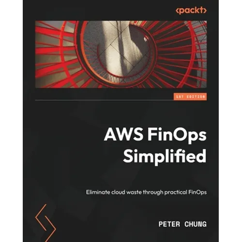 AWS FinOps Simplified: Eliminate cloud waste through practical FinOps