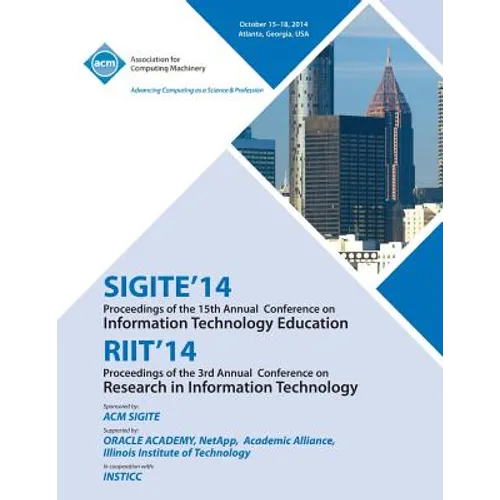 SIGITE 14/RIIT 14/ Ist Annual Conference on Information on Technology Education/ 3rd Annual Conference in Information Technology