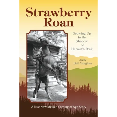 Strawberry Roan: Growing Up in the Shadow of Hermit's Peak