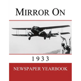 Mirror On 1933: Newspaper Yearbook containing 120 front pages from 1933 - Unique birthday gift / present idea. - Paperback