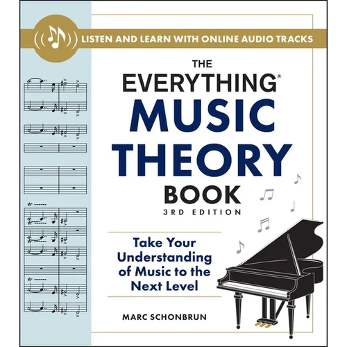 The Everything Music Theory Book, 3rd Edition: Take Your Understanding of Music to the Next Level