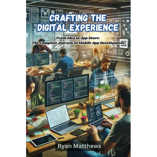 Crafting the Digital Experience: Crafting the Digital Experiencep development