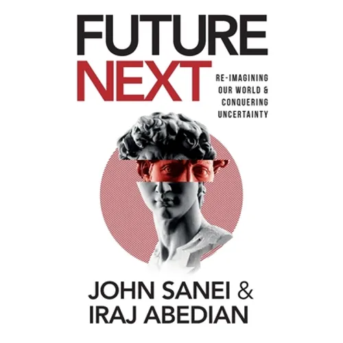 FutureNEXT: Re-imagining our world & conquering uncertainty