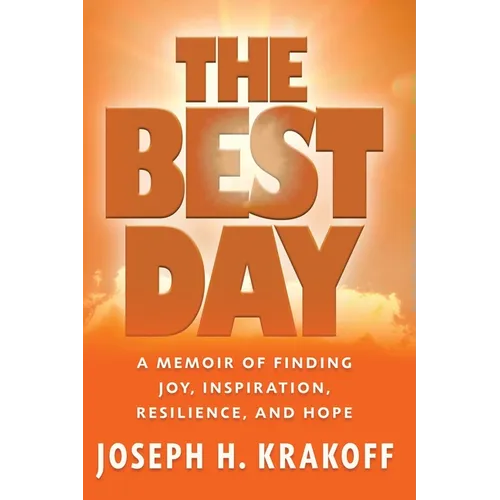 The Best Day: A Memoir of Finding Joy, Inspiration, Resilience, and Hope