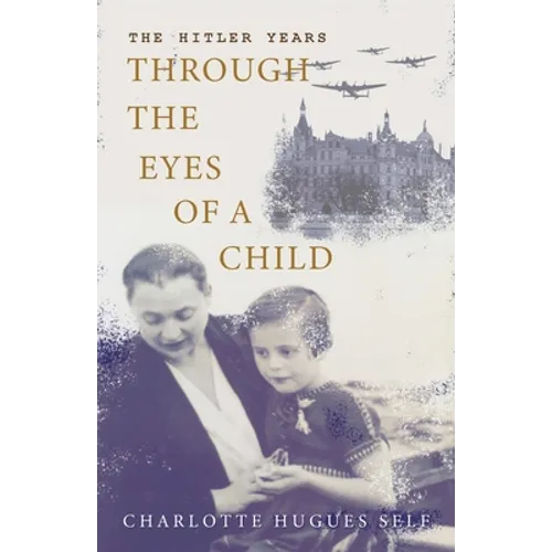 The Hitler Years Through the Eyes of a Child