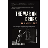 The War on Drugs: An Old Wives Tale - Paperback