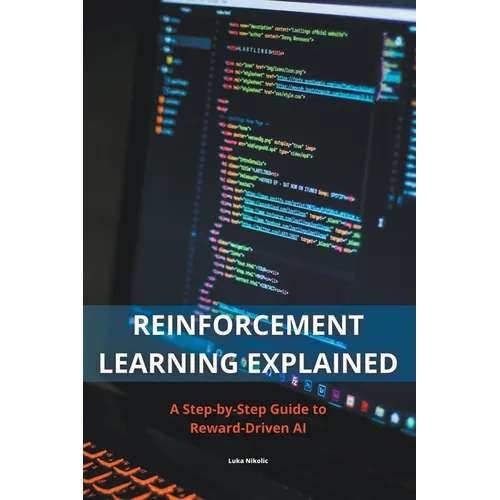 Reinforcement Learning Explained - A Step-by-Step Guide to Reward-Driven AI