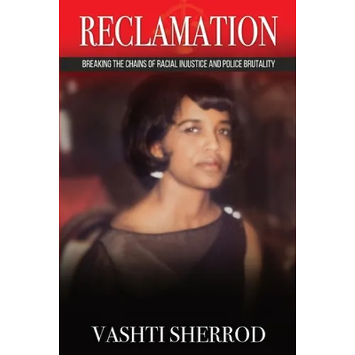Reclamation: Breaking the Chains of Racism and Police Brutality