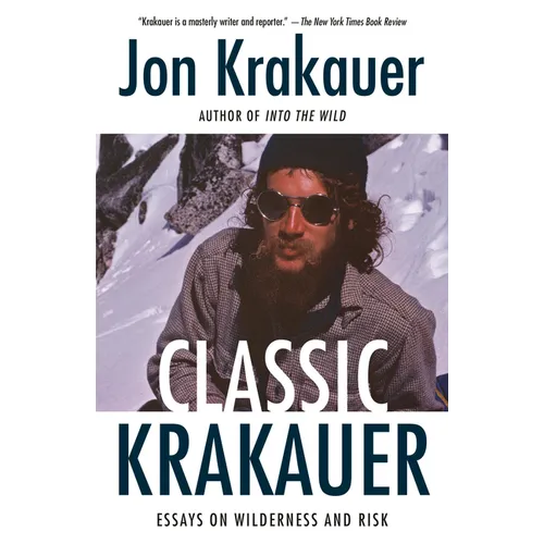 Classic Krakauer: Essays on Wilderness and Risk