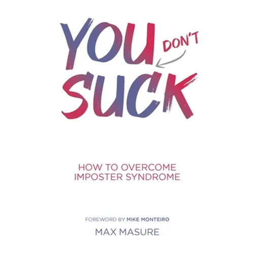 You (don't) Suck: How to Overcome Imposter Syndrome