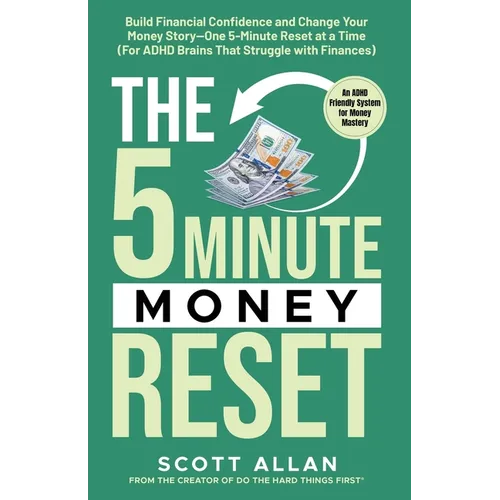 The 5-Minute Money Reset: Build Financial Confidence and Change Your Money Story-One 5-Minute Reset at a Time