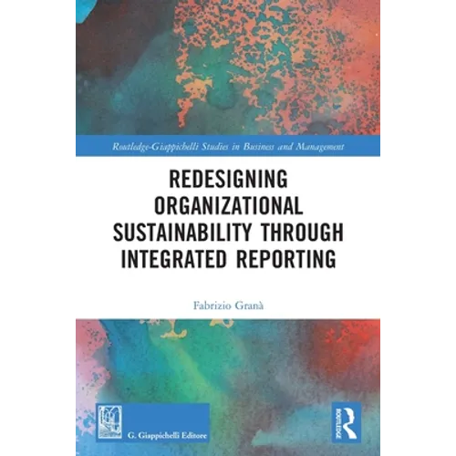 Redesigning Organizational Sustainability Through Integrated Reporting