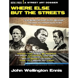 Where Else but the Streets: A Street Art Dossier - Hardcover