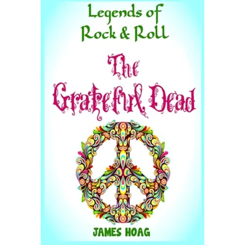 Legends of Rock & Roll - The Grateful Dead