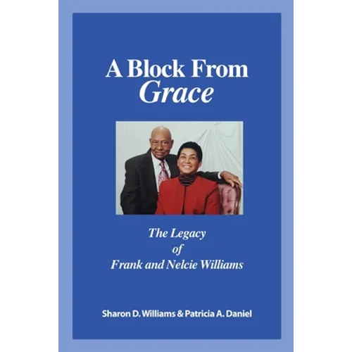 A Block from Grace: The Legacy of Frank and Nelcie Williams