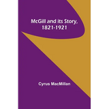 McGill and its Story, 1821-1921