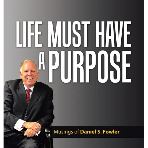 Life Must Have a Purpose: A Collection of Personal Essays