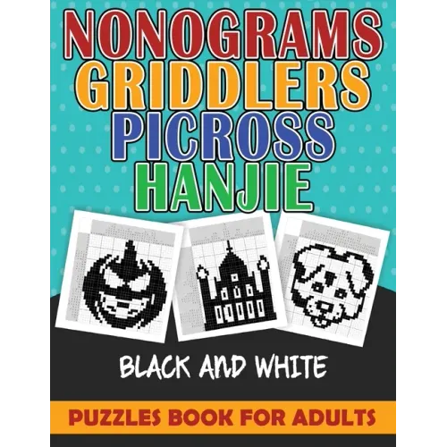 nonograms puzzles book for adults: nonograms griddlers picross hanjie. 101 page