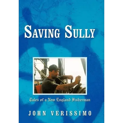 Saving Sully: Tales of a New England Fisherman