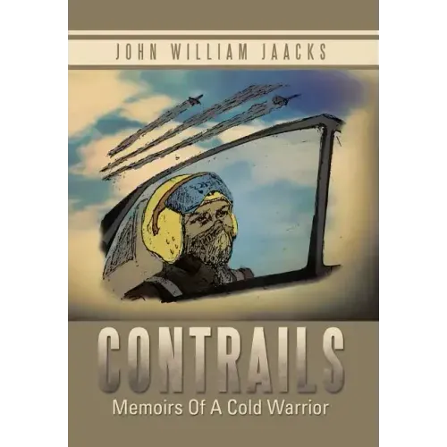 Contrails: Memoirs of a Cold Warrior