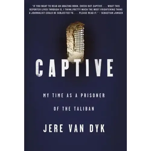 Captive: My Time as a Prisoner of the Taliban