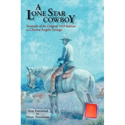 A Lone Star Cowboy: Facsimile of the original 1919 edition