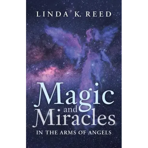 Magic and Miracles: In the Arms of Angels