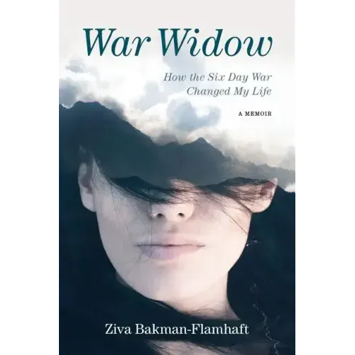 War Widow: How the Six Day War Changed My Life A Memoir