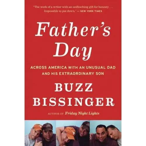 Father's Day: Across America with an Unusual Dad and His Extraordinary Son