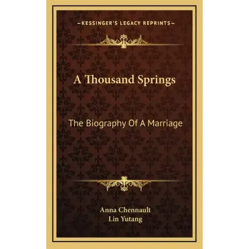 A Thousand Springs: The Biography Of A Marriage
