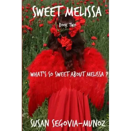 Sweet Melissa: What's So Sweet About Melissa?: What's so Sweet about Melissa?