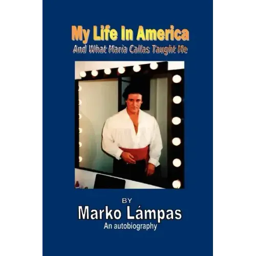 My Life in America and What Maria Callas Taught Me