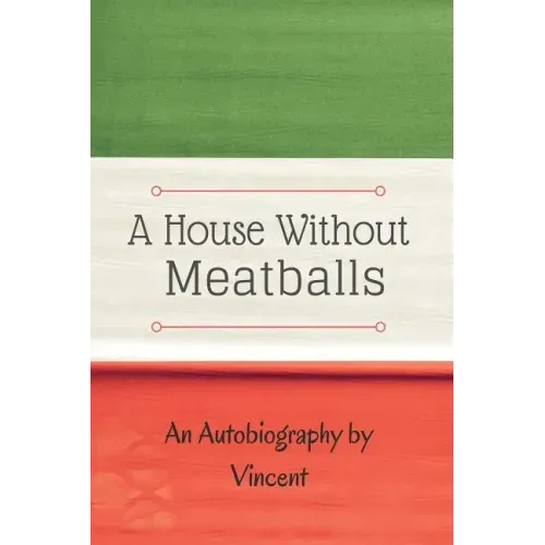 A House Without Meatballs: A Biography