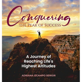 Conquering the Peak of Success: A Journey of Reaching Life's Highest Altitudes - Hardcover